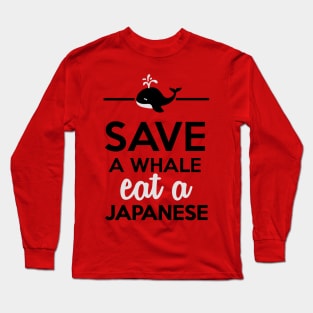 Eat & Drink - Save a Whale eat a Japanese Long Sleeve T-Shirt